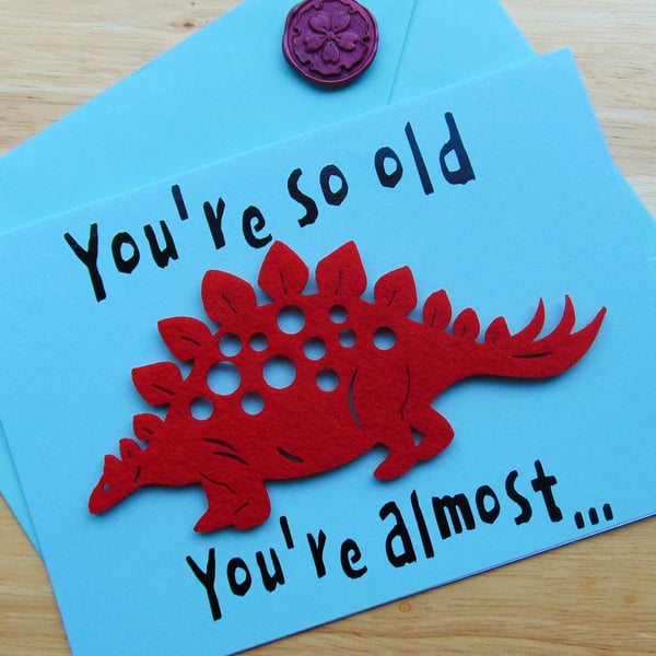 You're So Old, You're Almost Extinct Birthday Card