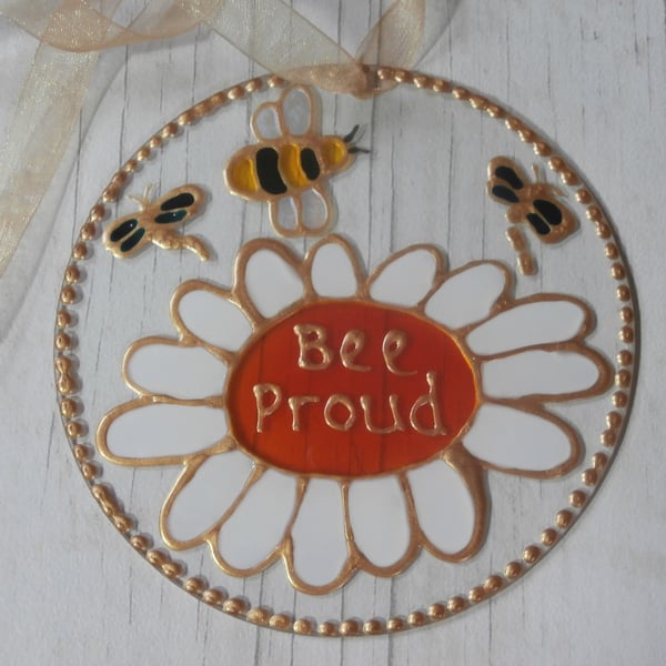 Hand painted Bee and Daisy sun catcher decoration. Bee Proud. Birthday.gift.