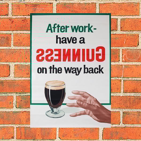 Guinness metal sign. After work have a Guinness on the Way Back. Pub, Bar