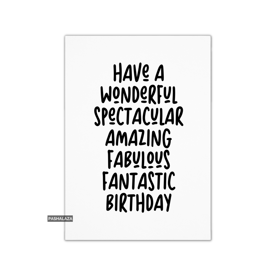 Funny Birthday Card - Novelty Banter Greeting Card - Spectacular