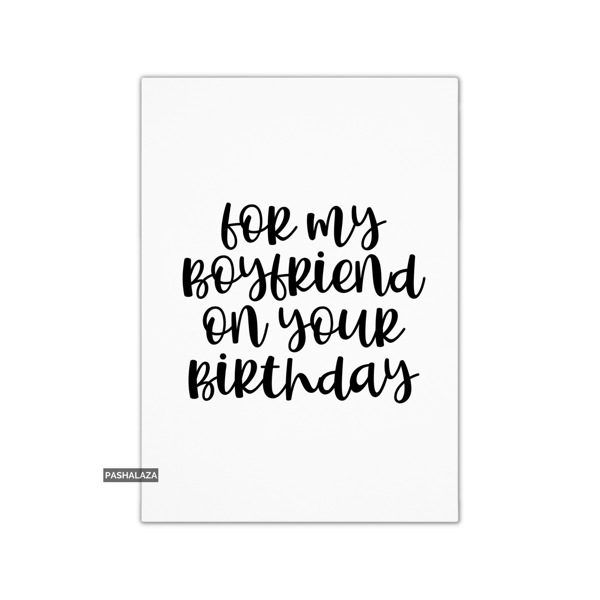 Simple Birthday Card - Novelty Banter Greeting Card - For My Boyfriend