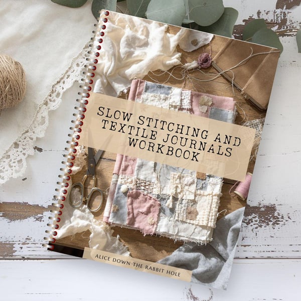 Slow Stitching and Textile Journaling Workbook