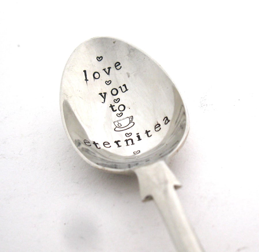 Vintage Spoon, Love You To Eternitea, Tea Lovers Gift, Handstamped Teaspoon