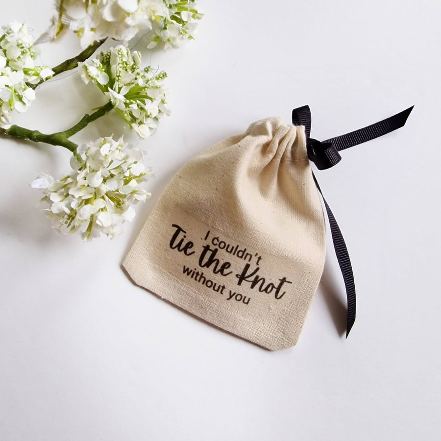 'I couldn't tie the Knot without you' handmade gift pouch