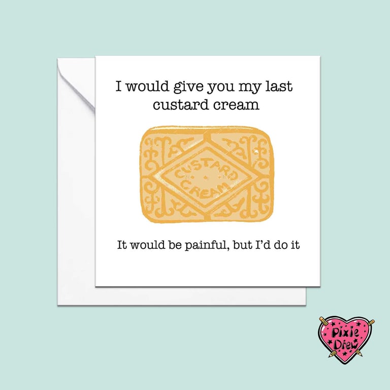 Quirky custard cream card for your loved one