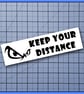 Keep Your Distance – Vinyl Car Decal -- Bumper Sticker  - Image 7