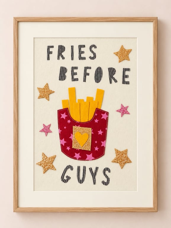 Fries Before Guys – Handmade Fabric & Felt Wall Art