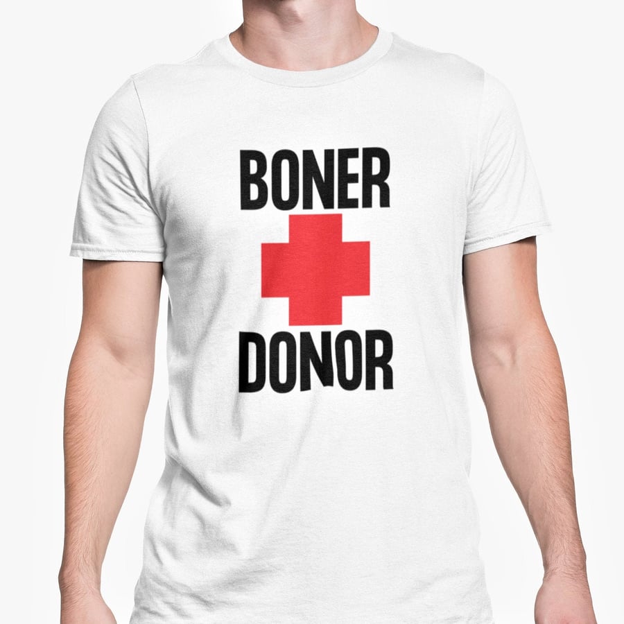 Boner Donor T Shirt Novelty Rude Funny Gift Joke Present Office Banter Friend 