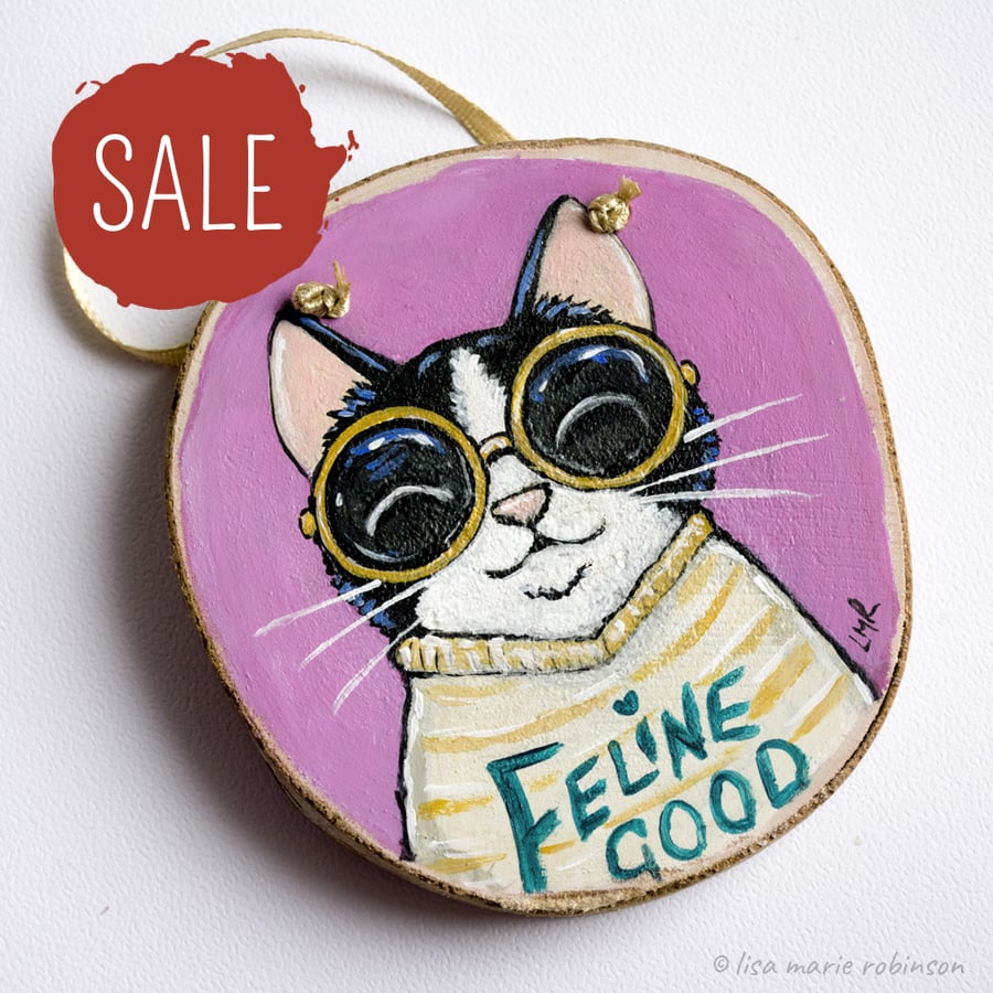SALE - Feline Good - Cat Painting on Wood Slice