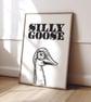 Silly Goose - Funny Kitchen Print New Home Gift Quote Unframed Canvas Print 