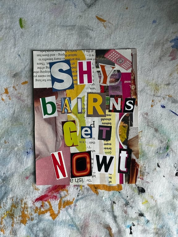 Geordie Collage- Shy bairns get nowt
