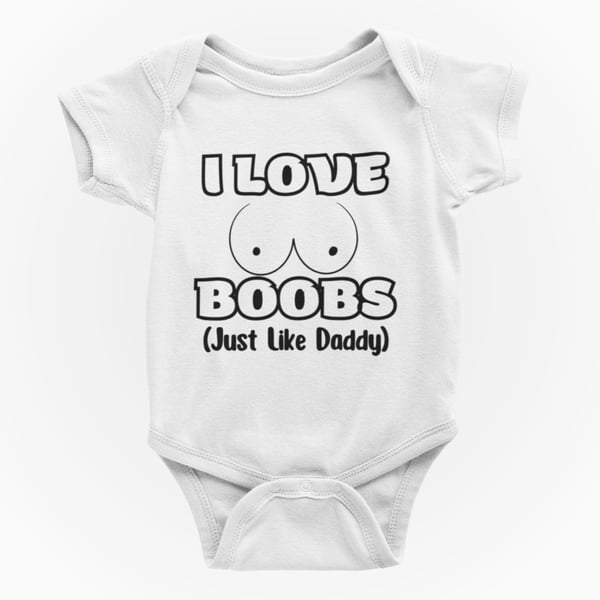 Funny Rude Novelty Shortsleeve Baby Grow- I Love Boobs (Just Like Daddy)
