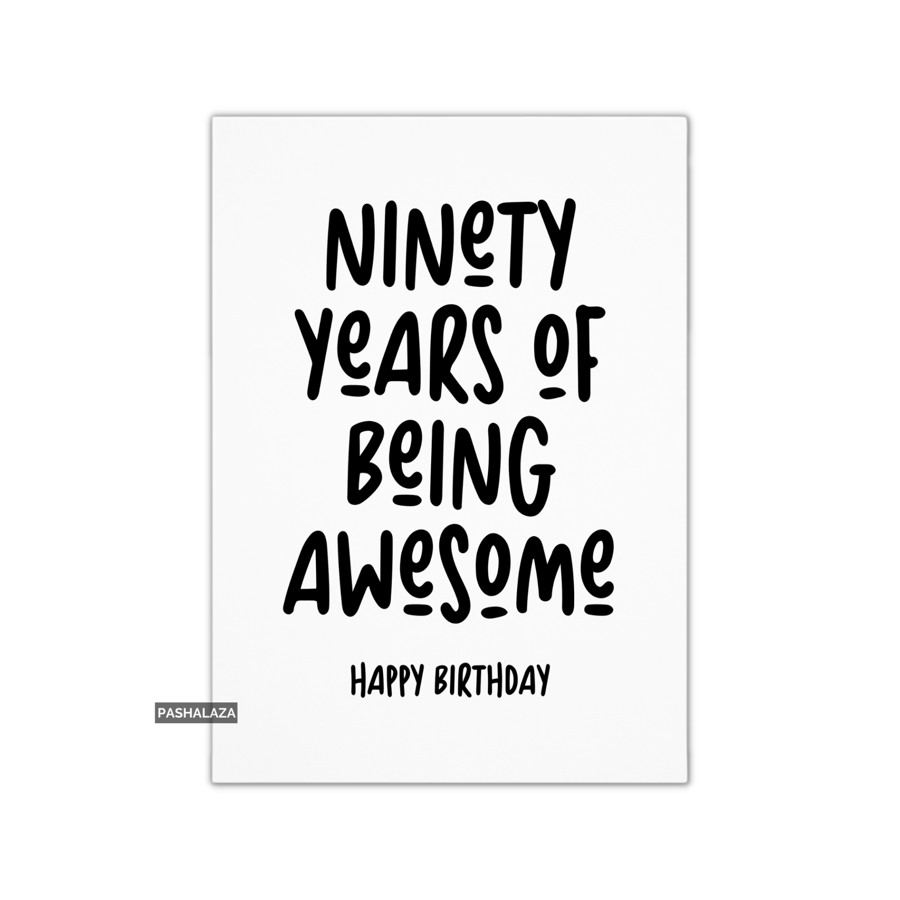 Funny 90th Birthday Card - Novelty Age Card - Being Awesome