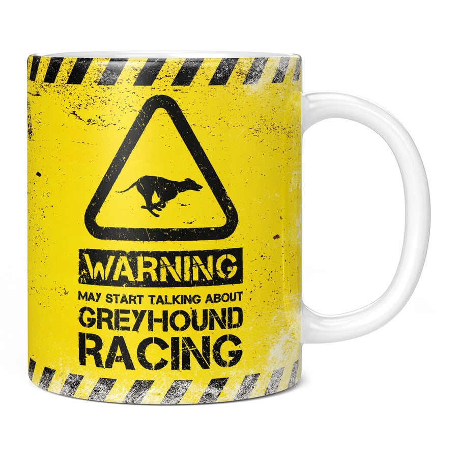 Warning May Start Talking About Greyhound Racing 11oz Coffee Mug Cup - Perfect B