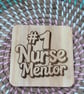 Wooden Coaster - Number 1 Nurse Mentor - 10cm Square design handmade