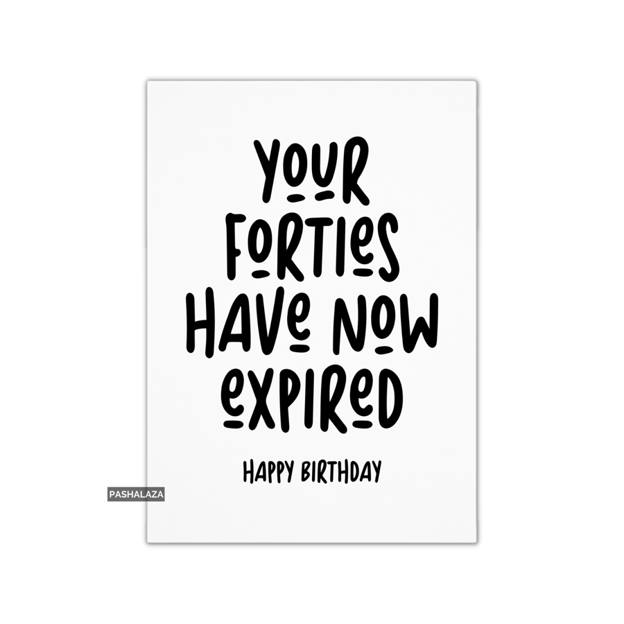 Funny 50th Birthday Card - Novelty Age Card - Forties Expired