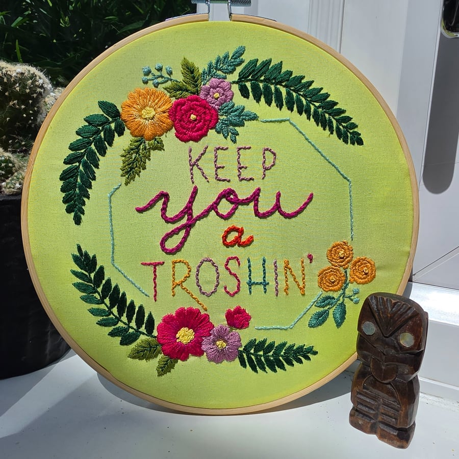 'Keep You A Troshin'' Hand Embroidered Floral Wall Art - 8 Inch
