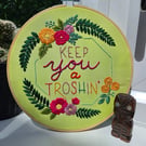 'Keep You A Troshin'' Hand Embroidered Floral Wall Art - 8 Inch