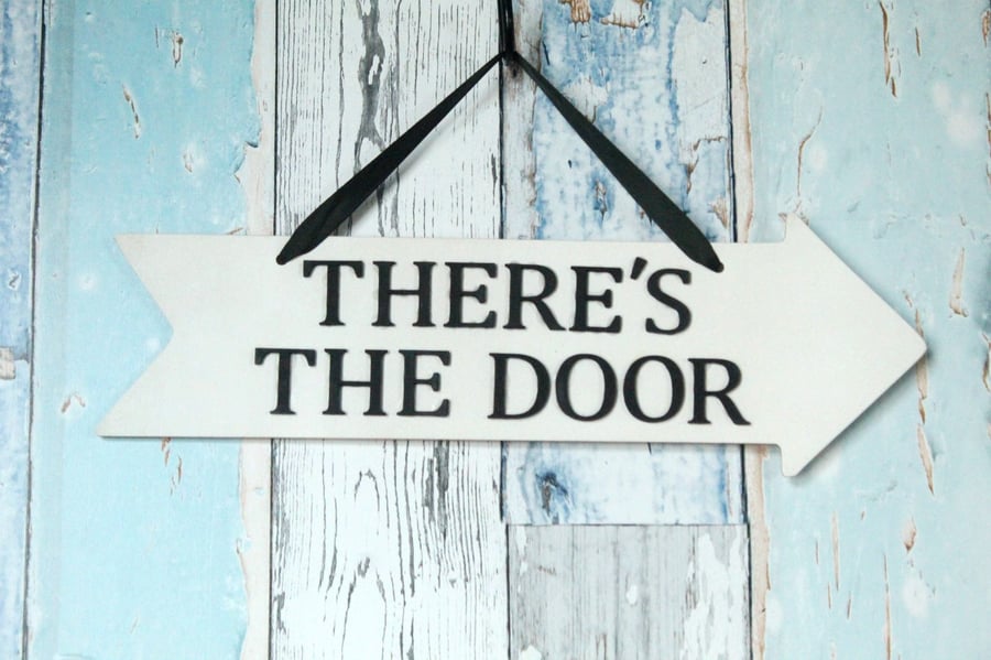 There's The Door Arrow Sign. Home Decor. Wall Signs. Funny Sayings. Jokes.