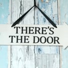 There's The Door Arrow Sign. Home Decor. Wall Signs. Funny Sayings. Jokes.