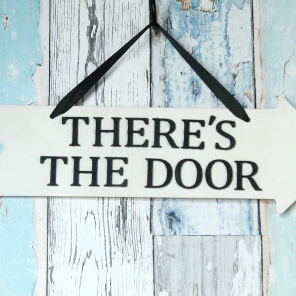 There's The Door Arrow Sign. Home Decor. Wall Signs. Funny Sayings. Jokes.