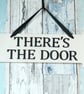 There's The Door Arrow Sign. Home Decor. Wall Signs. Funny Sayings. Jokes.