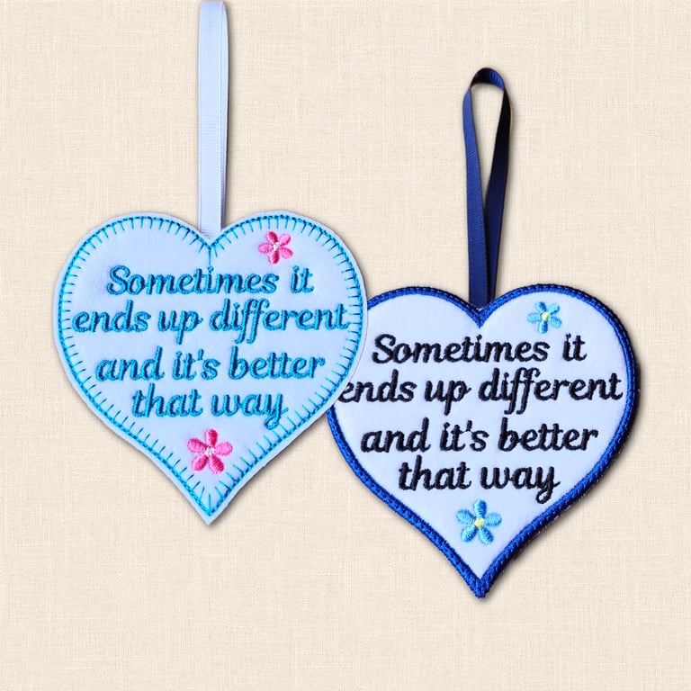 Better That Way Heart Hanger - Encouraging Embroidered Felt Decoration