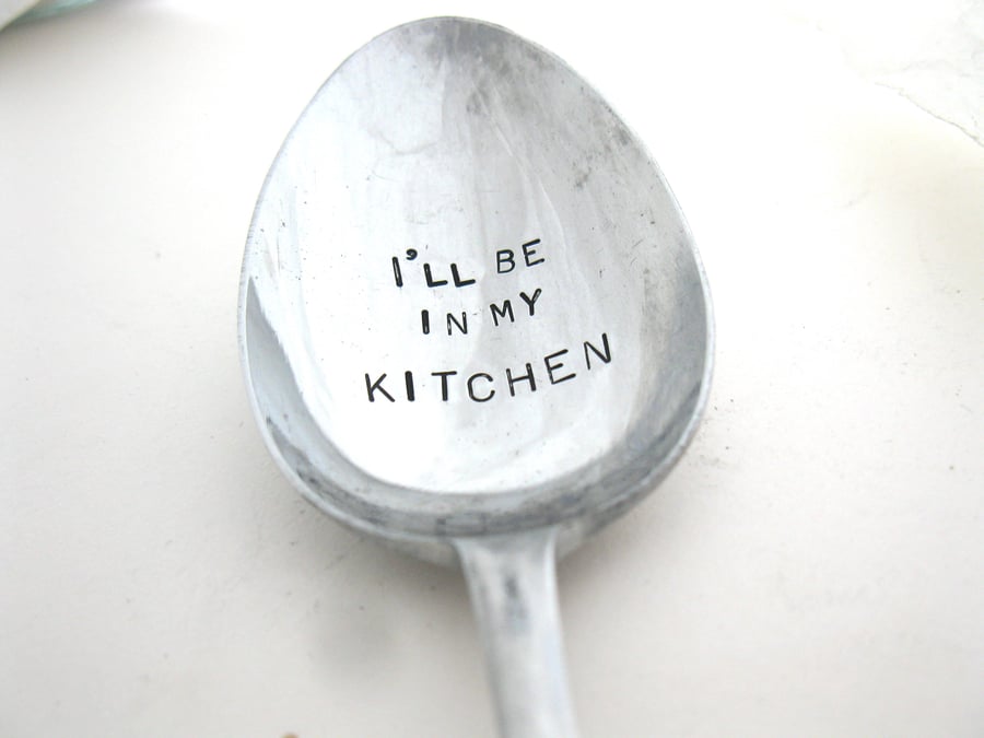 I'll Be In My Kitchen, Handstamped Vintage Dessertspoon