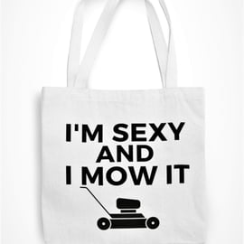 I'm Sexy And I Mow It Tote Bag Funny Gardener Husband Wife Novelty Bag Adult 