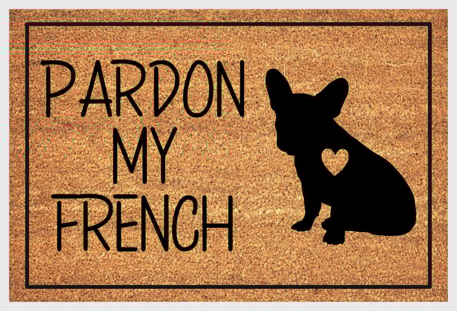 Pardon My French Bulldog Door Mat - French Bulldog Welcome Mat - 3 Sizes
