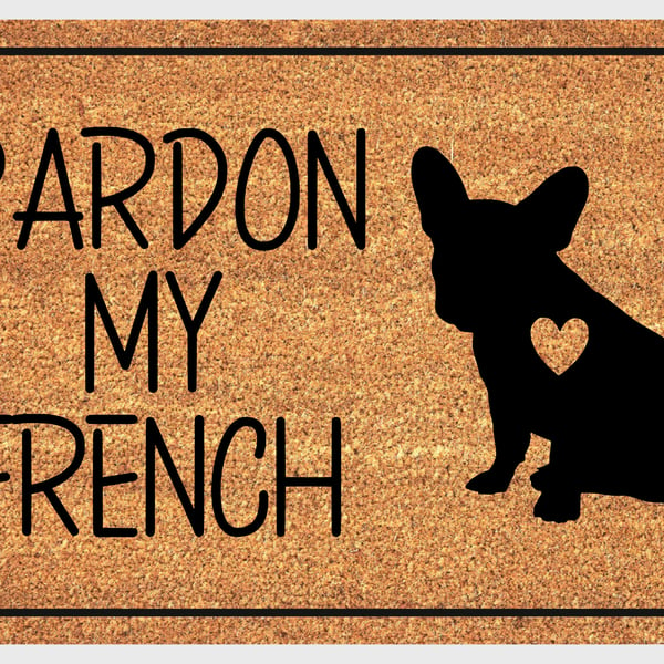 Pardon My French Bulldog Door Mat - French Bulldog Welcome Mat - 3 Sizes