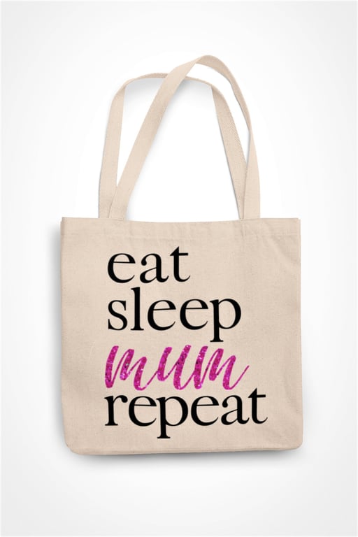 Eat Sleep Mum Repeat Tote Bag Pink Glitter Text Funny Mum Present Birthday Gift 