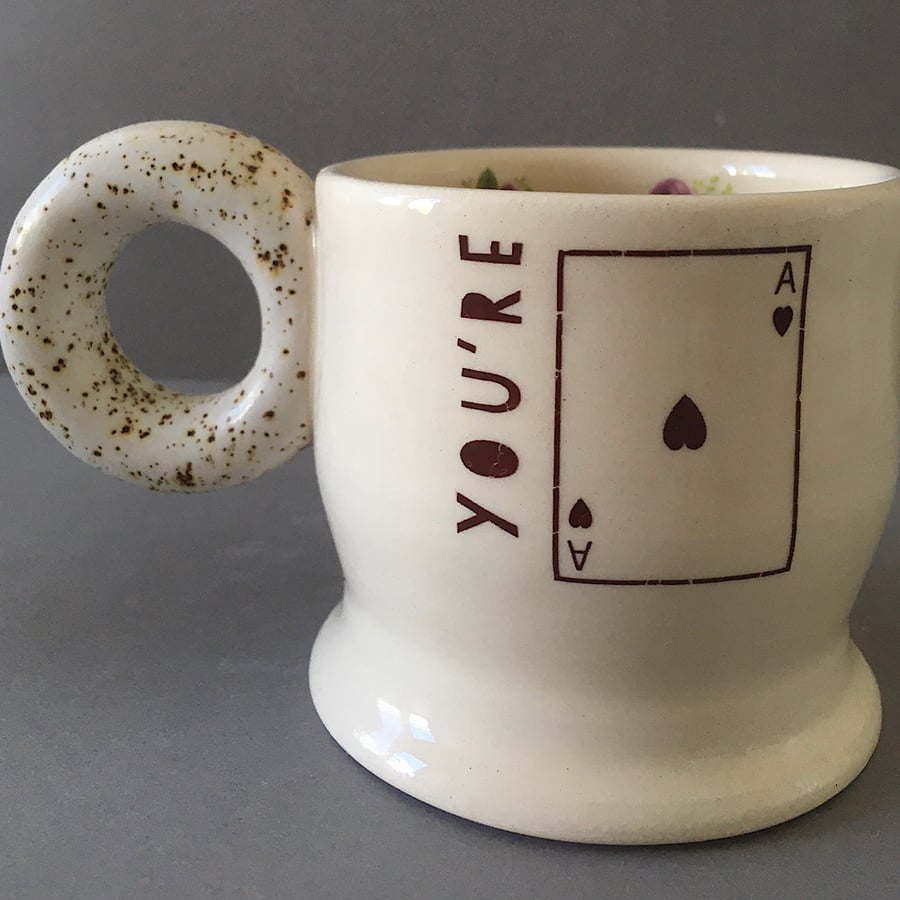 You’re Ace. Handmade mug. Floral, speckled handle.