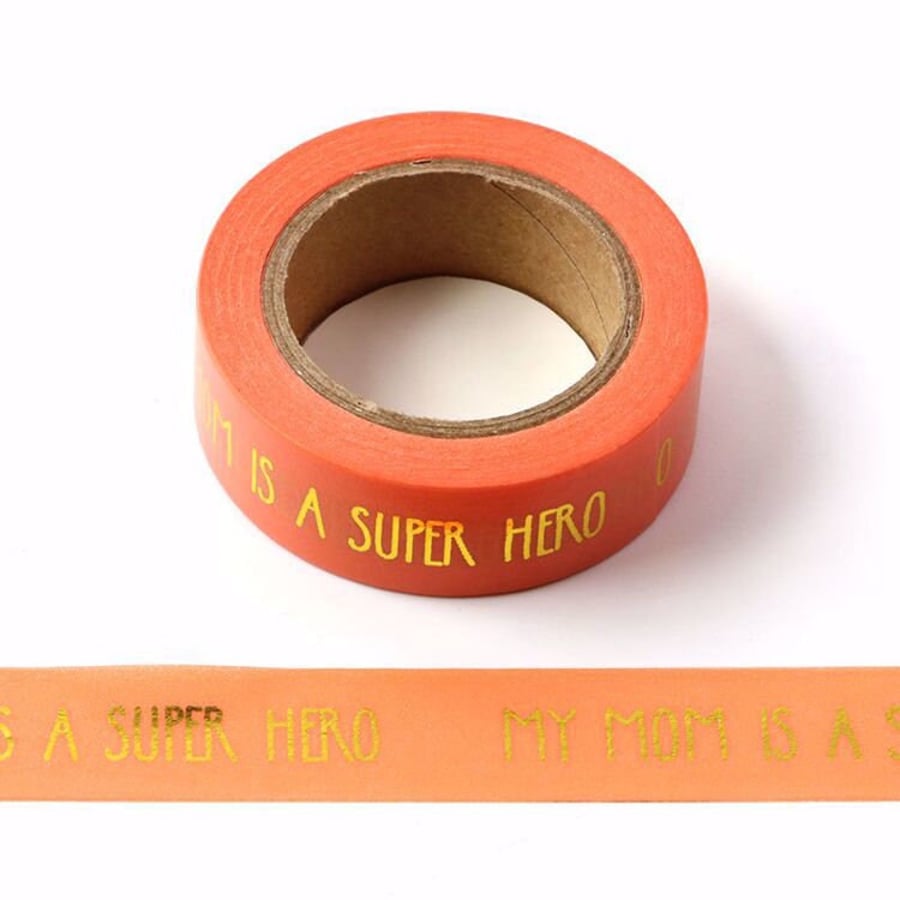 Orange and Gold My Mom is a Super Hero Washi Tape 15mm x 10 Meters Eco Friendly 