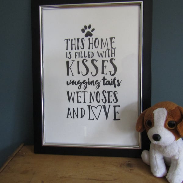 This Home is Filled with Kisses Wagging Tails Wet Noses and LOVE Picture - Print