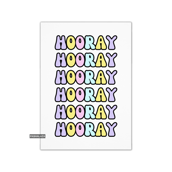Funny Birthday Card - Novelty Banter Greeting Card - Hooray