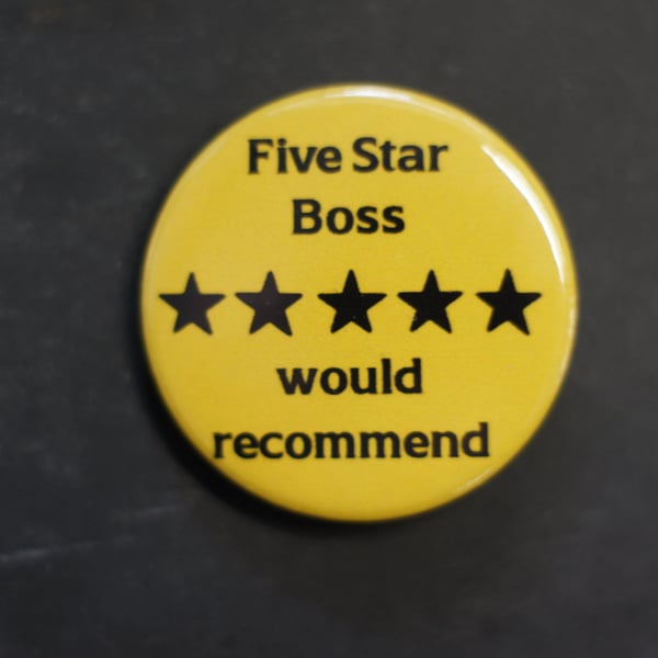 Five Star Boss Would Recommend Button Badge