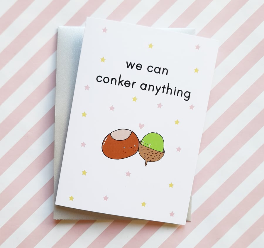 conker anything A6 greetings card, friendship, positivity, motivational