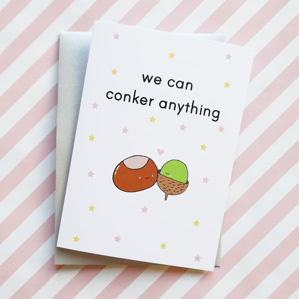conker anything A6 greetings card, friendship, positivity, motivational