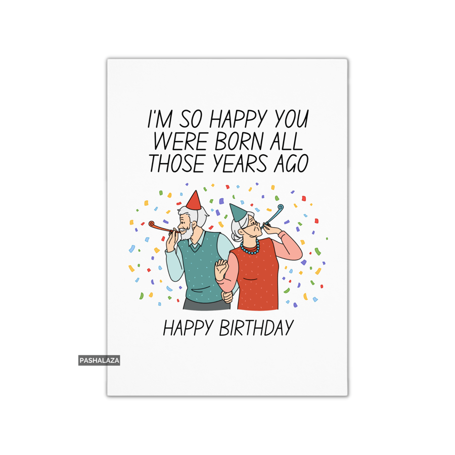 Funny Birthday Card - Novelty Banter Greeting Card - All Those 