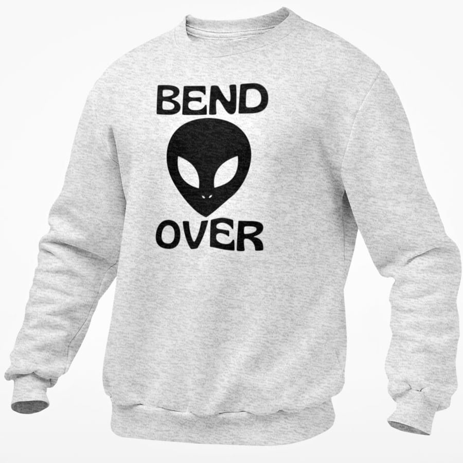 Bend Over Alien Jumper Sweatshirt Funny Adult Humour Grey Alien Abduction Rude