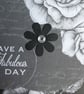 Birthday Card - Monchrome Roses - Have A Fabulous Day - Image 9