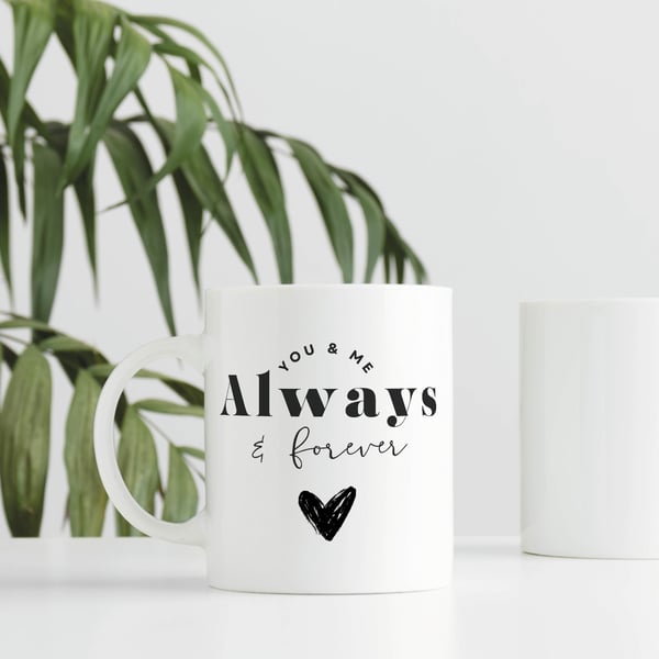 You & Me Always Mug: Valentine's Day Gift, Cute Keepsake Mug Gift For Him or Her