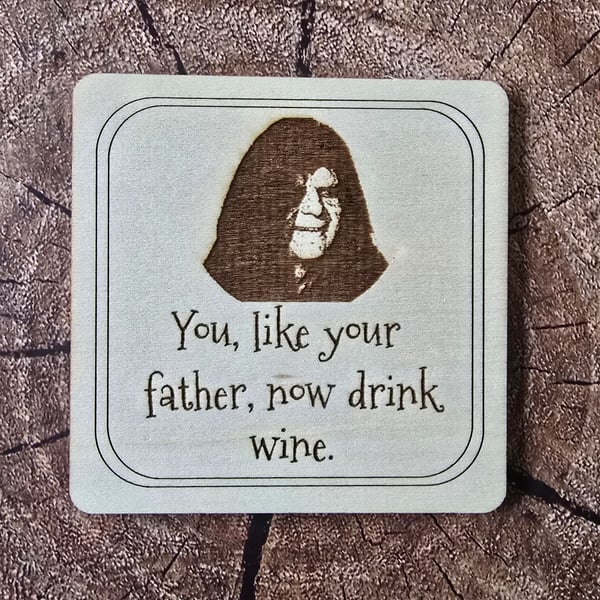 Star Wars Inspired Coaster - Like Your Father, You Drink Wine