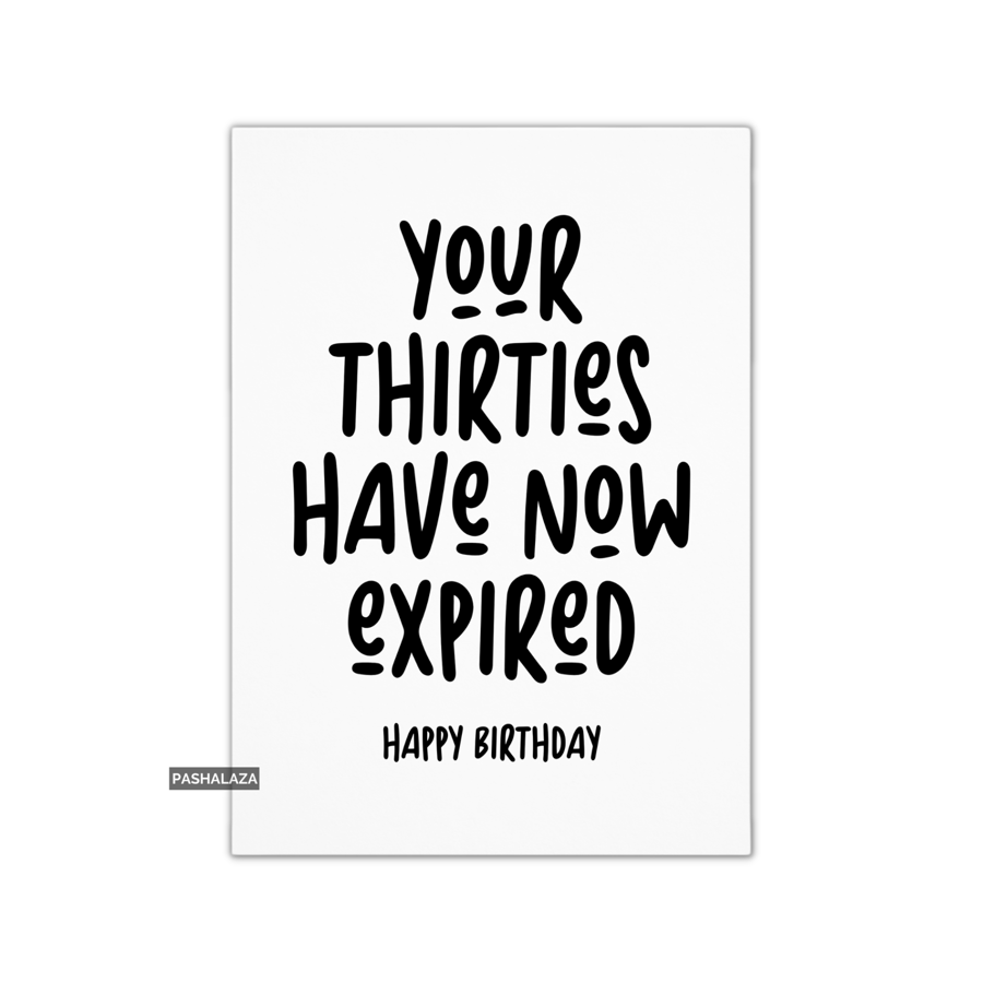 Funny 40th Birthday Card - Novelty Age Card - Thirties Expired