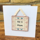 Mum Birthday card & gift, Number 1 Mum card & decorative hanging, Mother’s Day