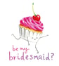 Be My Bridesmaid Cupcake Card - Image 3