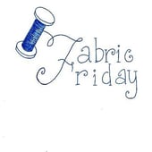 Fabric Friday
