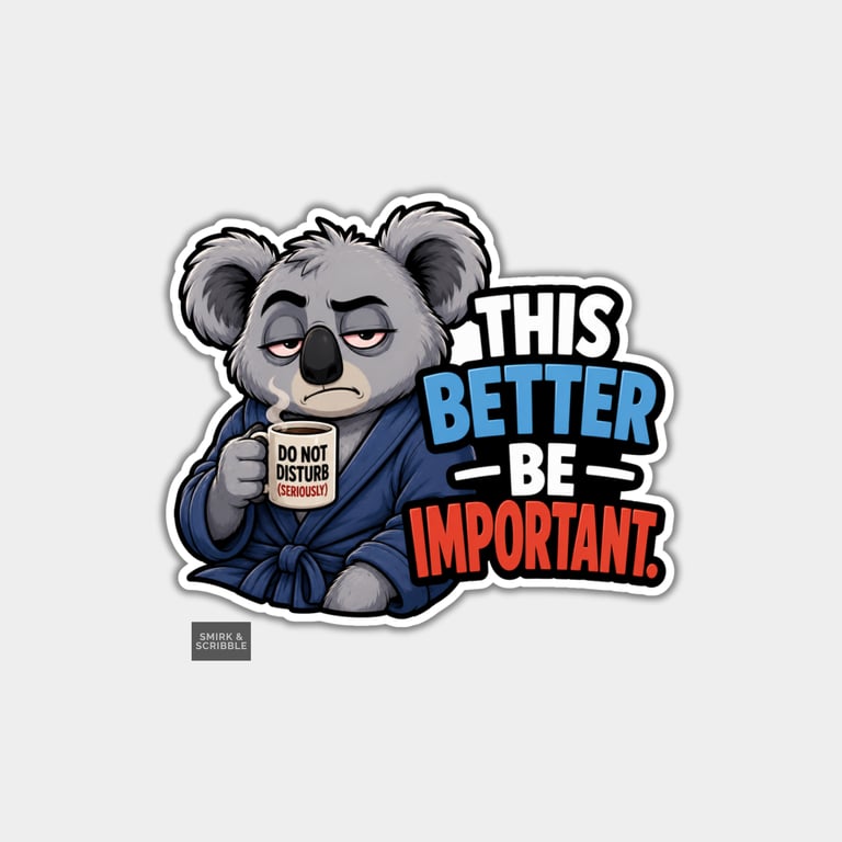 Funny Vinyl Die Cut Sticker For Adults - Important Koala