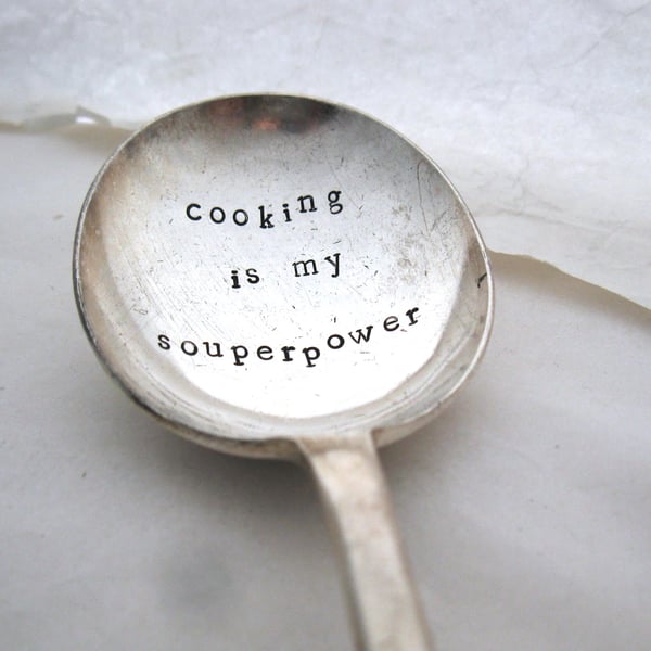 Hand Stamped Soup Spoon, Cooking is my souperpower